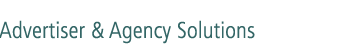 Advertisers & Agencies Solutions